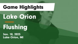 Lake Orion  vs Flushing  Game Highlights - Jan. 18, 2023