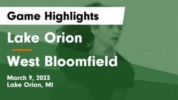 Lake Orion  vs West Bloomfield  Game Highlights - March 9, 2023