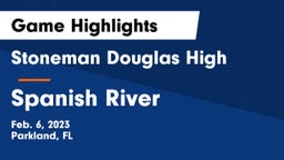 Stoneman Douglas High vs Spanish River  Game Highlights - Feb. 6, 2023