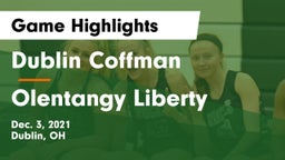 Dublin Coffman  vs Olentangy Liberty  Game Highlights - Dec. 3, 2021