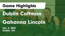 Dublin Coffman  vs Gahanna Lincoln  Game Highlights - Jan. 4, 2022