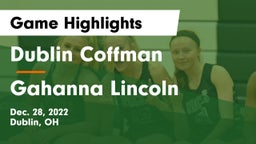 Dublin Coffman  vs Gahanna Lincoln  Game Highlights - Dec. 28, 2022