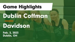 Dublin Coffman  vs Davidson  Game Highlights - Feb. 3, 2023