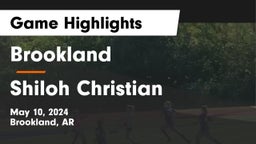 Brookland  vs Shiloh Christian  Game Highlights - May 10, 2024