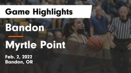 Bandon  vs Myrtle Point  Game Highlights - Feb. 2, 2022