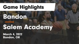 Bandon  vs Salem Academy  Game Highlights - March 4, 2022