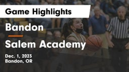 Bandon  vs Salem Academy  Game Highlights - Dec. 1, 2023