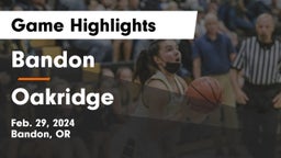 Bandon  vs Oakridge  Game Highlights - Feb. 29, 2024