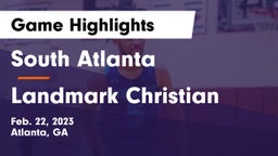 South Atlanta  vs Landmark Christian  Game Highlights - Feb. 22, 2023