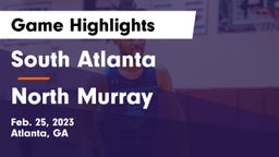 South Atlanta  vs North Murray  Game Highlights - Feb. 25, 2023