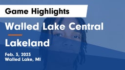 Walled Lake Central  vs Lakeland  Game Highlights - Feb. 3, 2023