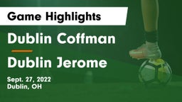 Dublin Coffman  vs Dublin Jerome  Game Highlights - Sept. 27, 2022