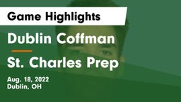 Dublin Coffman  vs St. Charles Prep Game Highlights - Aug. 18, 2022