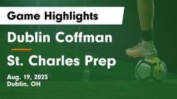 Dublin Coffman  vs St. Charles Prep Game Highlights - Aug. 19, 2023