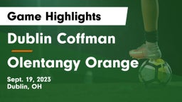 Dublin Coffman  vs Olentangy Orange  Game Highlights - Sept. 19, 2023