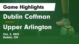 Dublin Coffman  vs Upper Arlington  Game Highlights - Oct. 3, 2023