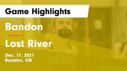 Bandon  vs Lost River  Game Highlights - Dec. 17, 2021