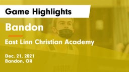 Bandon  vs East Linn Christian Academy Game Highlights - Dec. 21, 2021