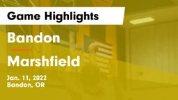 Bandon  vs Marshfield  Game Highlights - Jan. 11, 2022
