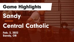Sandy  vs Central Catholic  Game Highlights - Feb. 2, 2022