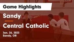 Sandy  vs Central Catholic  Game Highlights - Jan. 26, 2023