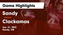 Sandy  vs Clackamas  Game Highlights - Jan. 31, 2023