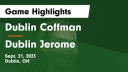 Dublin Coffman  vs Dublin Jerome  Game Highlights - Sept. 21, 2023