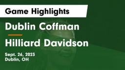 Dublin Coffman  vs Hilliard Davidson  Game Highlights - Sept. 26, 2023