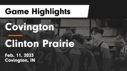Covington  vs Clinton Prairie  Game Highlights - Feb. 11, 2023