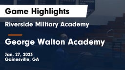 Riverside Military Academy  vs George Walton Academy  Game Highlights - Jan. 27, 2023