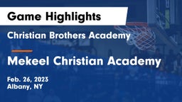 Christian Brothers Academy  vs Mekeel Christian Academy Game Highlights - Feb. 26, 2023