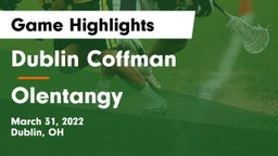 Dublin Coffman  vs Olentangy  Game Highlights - March 31, 2022