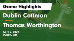 Dublin Coffman  vs Thomas Worthington  Game Highlights - April 7, 2022