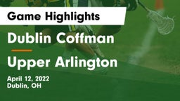 Dublin Coffman  vs Upper Arlington  Game Highlights - April 12, 2022