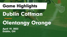 Dublin Coffman  vs Olentangy Orange  Game Highlights - April 19, 2022