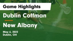 Dublin Coffman  vs New Albany  Game Highlights - May 6, 2022