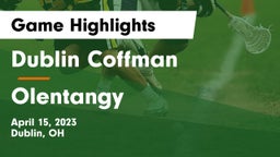 Dublin Coffman  vs Olentangy  Game Highlights - April 15, 2023