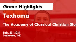 Texhoma  vs The Academy of Classical Christian Studies Game Highlights - Feb. 23, 2024