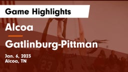 Alcoa  vs Gatlinburg-Pittman  Game Highlights - Jan. 6, 2023