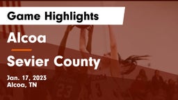 Alcoa  vs Sevier County  Game Highlights - Jan. 17, 2023