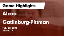 Alcoa  vs Gatlinburg-Pittman  Game Highlights - Feb. 20, 2023