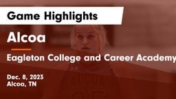 Alcoa  vs  Eagleton College and Career Academy Game Highlights - Dec. 8, 2023