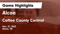 Alcoa  vs Coffee County Central  Game Highlights - Dec. 27, 2023