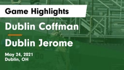 Dublin Coffman  vs Dublin Jerome  Game Highlights - May 24, 2021