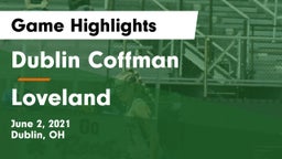 Dublin Coffman  vs Loveland  Game Highlights - June 2, 2021