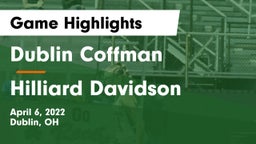Dublin Coffman  vs Hilliard Davidson Game Highlights - April 6, 2022