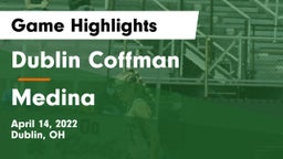 Dublin Coffman  vs Medina Game Highlights - April 14, 2022