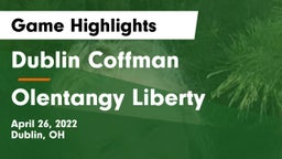 Dublin Coffman  vs Olentangy Liberty  Game Highlights - April 26, 2022