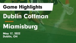Dublin Coffman  vs Miamisburg  Game Highlights - May 17, 2022