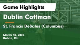 Dublin Coffman  vs St. Francis DeSales  (Columbus) Game Highlights - March 30, 2023